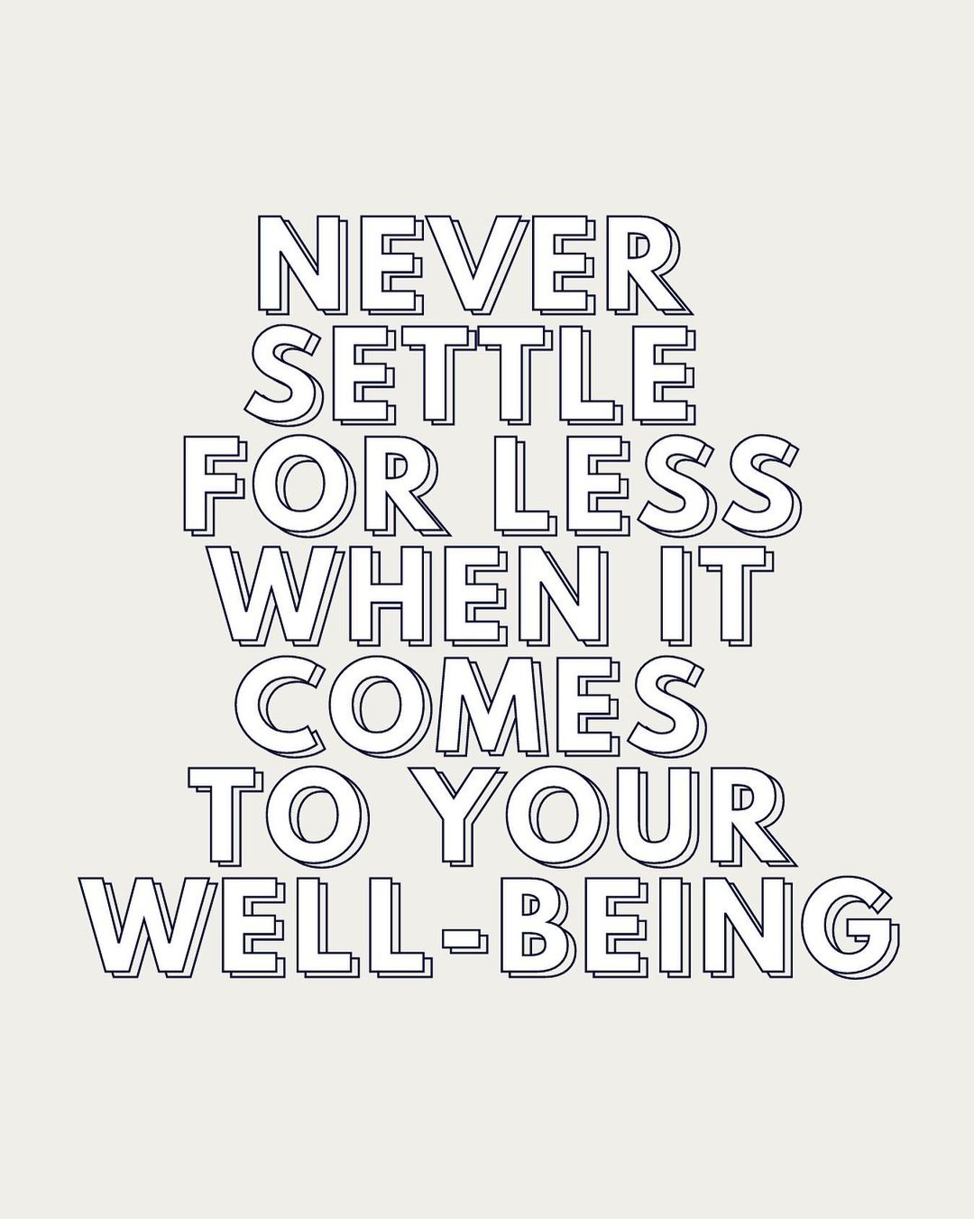 Never Settle For Less When It Comes To Your Well-Being